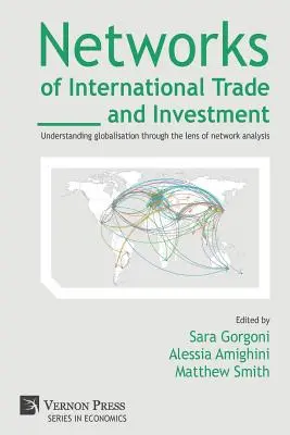 Réseaux de commerce et d'investissement internationaux : Comprendre la mondialisation à travers le prisme de l'analyse des réseaux - Networks of International Trade and Investment: Understanding globalisation through the lens of network analysis