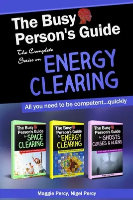 Le guide de la personne occupée : La série complète sur la purification de l'énergie - The Busy Person's Guide: The Complete Series on Energy Clearing
