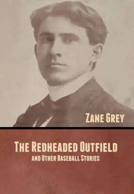 Le champ de tir roux et autres histoires de base-ball - The Redheaded Outfield, and Other Baseball Stories