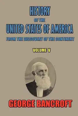 Histoire des États-Unis d'Amérique : De la découverte du continent - History of the United States of America: From the Discovery of the Continent