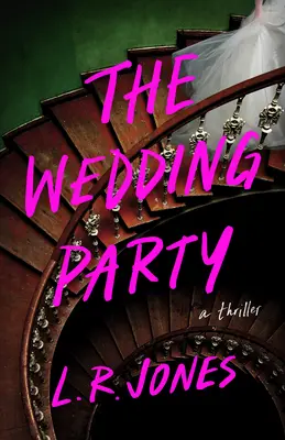 La fête du mariage : Un thriller - The Wedding Party: A Thriller
