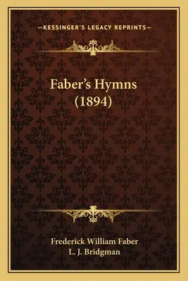 Les hymnes de Faber (1894) - Faber's Hymns (1894)