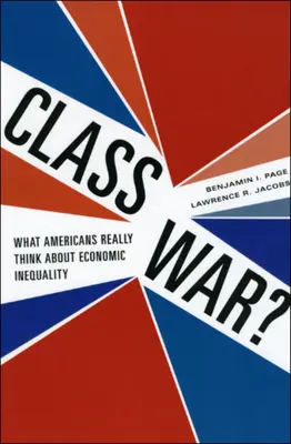 La guerre des classes : Ce que les Américains pensent vraiment de l'inégalité économique - Class War?: What Americans Really Think about Economic Inequality