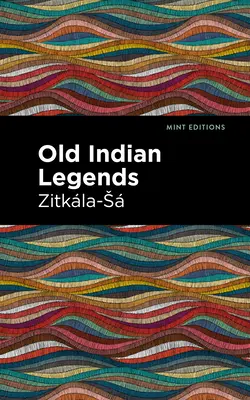 Vieilles légendes indiennes : Édition à gros caractères - Old Indian Legends: Large Print Edition