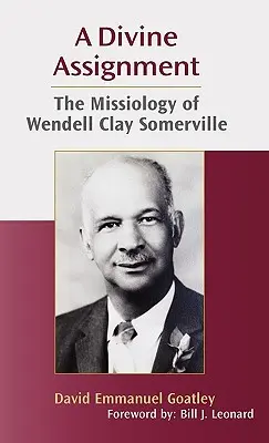 Une mission divine : La missiologie de Wendell Clay Somerville - A Divine Assignment: The Missiology of Wendell Clay Somerville