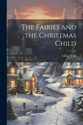 Les fées et l'enfant de Noël - The Fairies and the Christmas Child