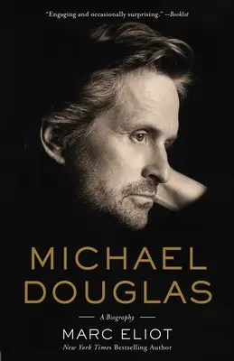 Michael Douglas : Une biographie - Michael Douglas: A Biography