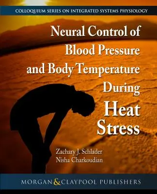 Contrôle neuronal de la pression artérielle et de la température corporelle en cas de stress thermique - Neural Control of Blood Pressure and Body Temperature During Heat Stress