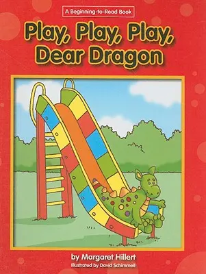 Joue, joue, joue, cher dragon - Play, Play, Play Dear Dragon