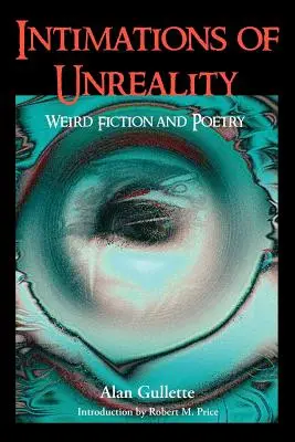 Intimations de l'irréalité : Fiction et poésie étranges - Intimations of Unreality: Weird Fiction and Poetry