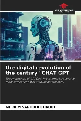 La révolution numérique du siècle CHAT GPT » - The digital revolution of the century CHAT GPT
