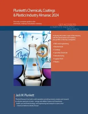 Plunkett's Chemicals, Coatings & Plastics Industry Almanac 2024 : L'étude de marché de l'industrie des produits chimiques, des revêtements et des plastiques, les statistiques, les tendances et l'évolution du marché. - Plunkett's Chemicals, Coatings & Plastics Industry Almanac 2024: Chemicals, Coatings & Plastics Industry Market Research, Statistics, Trends and Leadi