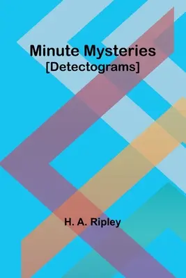 Mystères Minuscules [Détectogrammes] - Minute Mysteries [Detectograms]