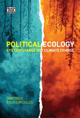 L'écologie politique : Le changement de système, pas le changement climatique - Political Ecology: System Change Not Climate Change