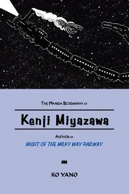 La biographie manga de Kenji Miyazawa, auteur de La nuit du chemin de fer de la voie lactée « » » - The Manga Biography of Kenji Miyazawa, Author of Night of the Milky Way Railway