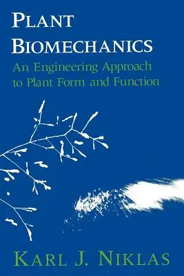 Biomécanique végétale : Une approche technique de la forme et de la fonction des plantes - Plant Biomechanics: An Engineering Approach to Plant Form and Function