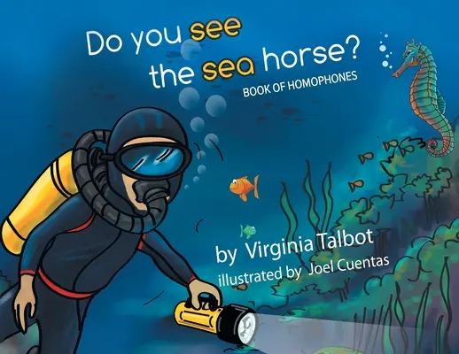 L'hippocampe : un livre d'homophones Livre des homophones - Do You See the Sea Horse?: Book of Homophones