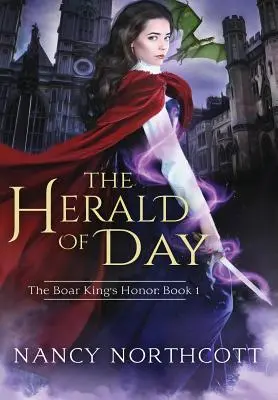 Le héraut du jour : La Trilogie de l'Honneur du Roi Sanglier Livre 1 - The Herald of Day: The Boar King's Honor Trilogy Book 1