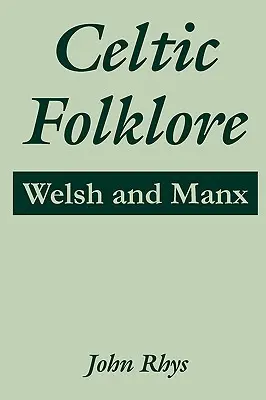 Folklore celtique : Gallois et Manx - Celtic Folklore: Welsh and Manx