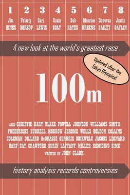 100m - Un nouveau regard sur la plus grande course du monde (2e édition) - 100m - A new look at the world's greatest race (2nd edition)