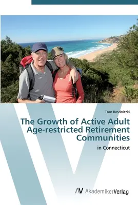 L'essor des communautés de retraite actives pour adultes, limitées par l'âge - The Growth of Active Adult Age-restricted Retirement Communities
