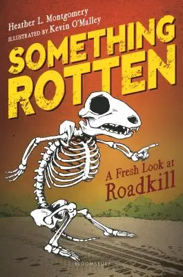 Quelque chose de pourri : Un nouveau regard sur les animaux tués sur la route - Something Rotten: A Fresh Look at Roadkill