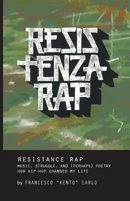 Resistenza Rap : Musique, lutte et (peut-être) poésie / Comment le hip-hop a changé ma vie - Resistenza Rap: Music, struggle, and (perhaps) poetry / How hip-hop changed my life