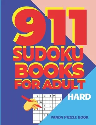911 Livres de Sudoku pour Adultes - Volume 2 : Jeux de cerveau pour adultes - Jeux de logique pour adultes - 911 Sudoku Books For Adults Hard: Brain Games for Adults - Logic Games For Adults