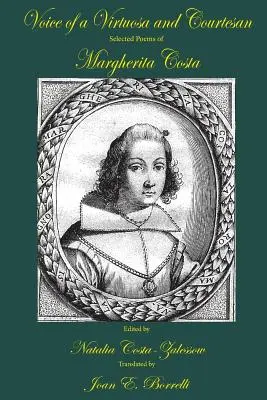 Voix d'une virtuose et d'une courtisane : Poèmes choisis de Margherita Costa - Voice of a Virtuosa and Courtesan: Selected Poems of Margherita Costa