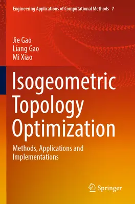 Optimisation topologique isogéométrique : Méthodes, applications et mises en œuvre - Isogeometric Topology Optimization: Methods, Applications and Implementations