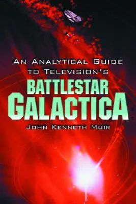 Guide analytique de la série télévisée Battlestar Galactica - An Analytical Guide to Television's Battlestar Galactica