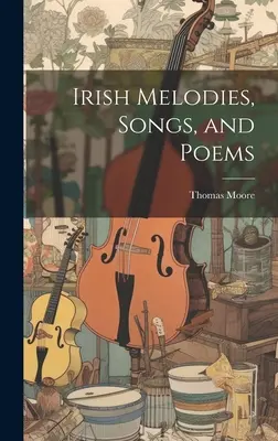 Mélodies, chansons et poèmes irlandais - Irish Melodies, Songs, and Poems