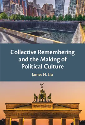 La mémoire collective et la création d'une culture politique - Collective Remembering and the Making of Political Culture