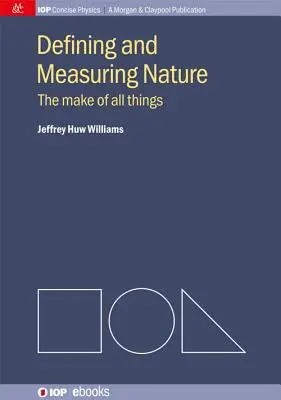 Définir et mesurer la nature : La fabrication de toutes les choses - Defining and Measuring Nature: The Make of All Things