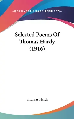 Poèmes choisis de Thomas Hardy (1916) - Selected Poems Of Thomas Hardy (1916)