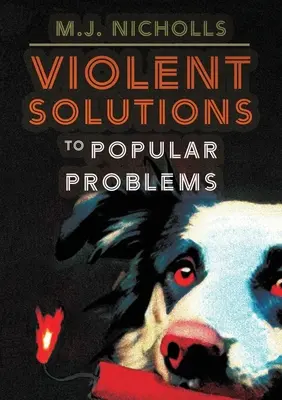 Solutions violentes aux problèmes populaires - Violent Solutions to Popular Problems