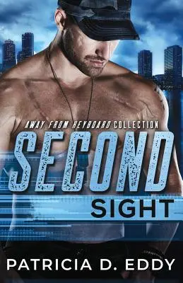 Second Sight : Un roman à suspense loin du clavier, autonome - Second Sight: An Away From Keyboard Romantic Suspense Standalone