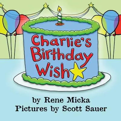 Le souhait d'anniversaire de Charlie - Charlie's Birthday Wish