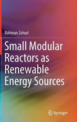 Les petits réacteurs modulaires en tant que sources d'énergie renouvelables - Small Modular Reactors as Renewable Energy Sources