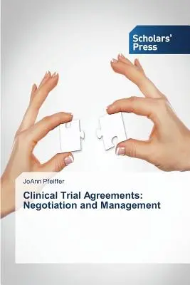 Accords d'essais cliniques : Négociation et gestion - Clinical Trial Agreements: Negotiation and Management