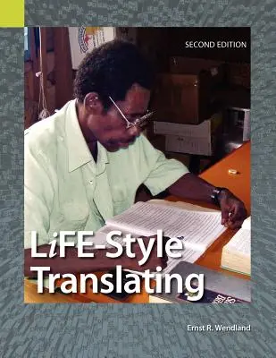 Traduire en toute simplicité : Un manuel pour les traducteurs de la Bible, deuxième édition - Life-Style Translating: A Workbook for Bible Translator's, Second Edition