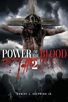 La puissance du sang 2 - Power of the Blood 2