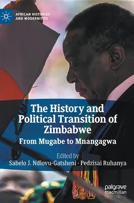 L'histoire et la transition politique du Zimbabwe : De Mugabe à Mnangagwa - The History and Political Transition of Zimbabwe: From Mugabe to Mnangagwa