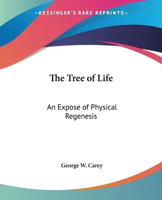 L'Arbre de Vie : Une exposition de la régénération physique - The Tree of Life: An Expose of Physical Regenesis