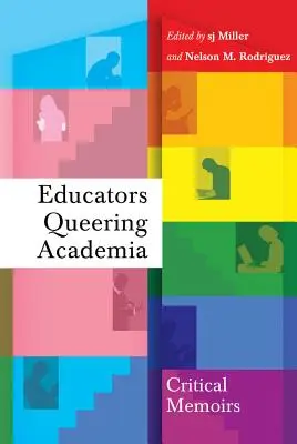 Educators Queering Academia : Mémoires critiques - Educators Queering Academia: Critical Memoirs