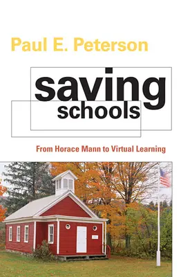 Sauver les écoles : De Horace Mann à l'apprentissage virtuel - Saving Schools: From Horace Mann to Virtual Learning