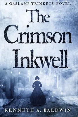 L'encrier cramoisi : Un roman de Gaslamp Trinkets - The Crimson Inkwell: A Gaslamp Trinkets Novel