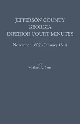 Comté de Jefferson, Géorgie, Procès-verbaux des tribunaux inférieurs, novembre 1807-janvier 1814 - Jefferson County, Georgia, Inferior Court Minutes, November 1807-January 1814