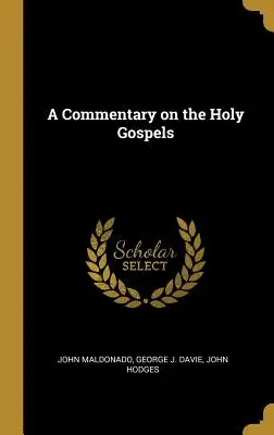 Un commentaire sur les saints évangiles - A Commentary on the Holy Gospels