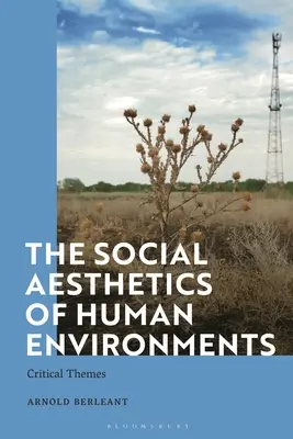 L'esthétique sociale des environnements humains : Thèmes critiques - The Social Aesthetics of Human Environments: Critical Themes